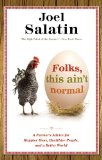 Folks, This Ain't Normal A Farmer's Advice for Happier Hens, Healthier People, and a Better World cover art