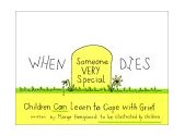 When Someone Very Special Dies Children Can Learn to Cope with Grief  9780962050206 Front Cover