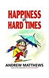Happiness in Hard Times  9780975764206 Front Cover