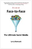 Face-to-Face Is the Ultimate Social Media 2010 9780982988206 Front Cover