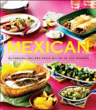 Mexican Authentic Recipes from the South of the Border 2013 9781454910206 Front Cover