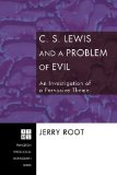 C. S. Lewis and a Problem of Evil An Investigation of a Pervasive Theme  9781556357206 Front Cover