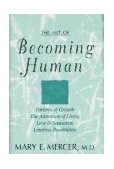 Art of Becoming Human Patterns of Growth, the Adventure of Living, Love and Separation, Limitless Possibilities 1997 9781573921206 Front Cover
