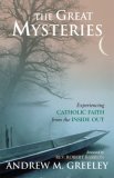 Great Mysteries Experiencing Catholic Faith from the Inside Out  9781580512206 Front Cover