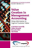 Value Creation in Management Accounting Using Information to Capture Customer Value 2013 9781606496206 Front Cover