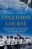 Collision Course Ronald Reagan, the Air Traffic Controllers, and the Strike That Changed America cover art