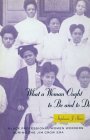 What a Woman Ought to Be and to Do Black Professional Women Workers During the Jim Crow Era cover art