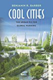 Cool Cities Urban Sovereignty and the Fix for Global Warming  9780300224207 Front Cover