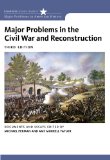 Major Problems in the Civil War and Reconstruction Documents and Essays 3rd 2010 Revised  9780618875207 Front Cover