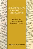 Interpreting Prophetic Literature Historical and Exegetical Tools for Reading the Prophets  9780664261207 Front Cover