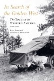 In Search of the Golden West The Tourist in Western America 2nd 9780803228207 Front Cover