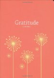 Gratitude: a Journal (Thankfulness Journal, Journal for Women) 2009 9780811867207 Front Cover