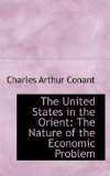 United States in the Orient : The Nature of the Economic Problem 2009 9781103750207 Front Cover