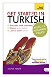 Get Started in Turkish Absolute Beginner Course The Essential Introduction to Reading, Writing, Speaking and Understanding a New Language 2nd 9781444183207 Front Cover