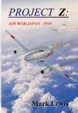 Project Z Air war Japan 1946 2010 9781453527207 Front Cover