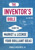 Inventor's Bible How to Market and License Your Brilliant Ideas 3rd 2010 9781580081207 Front Cover