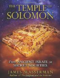 Temple of Solomon From Ancient Israel to Secret Societies 2011 9781594772207 Front Cover