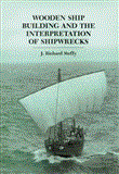Wooden Ship Building and the Interpretation of Shipwrecks  cover art