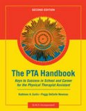 PTA Handbook Keys to Success in School and Career for the Physical Therapist Assistant