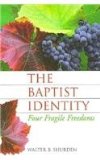Baptist Identity Four Fragile Freedoms