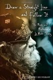 Draw a Straight Line and Follow It The Music and Mysticism of la Monte Young