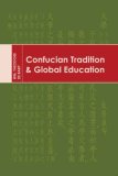 Confucian Tradition and Global Education 2007 9780231141208 Front Cover