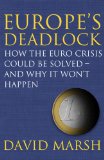 Europe's Deadlock How the Euro Crisis Could Be Solved - and Why It Won't Happen cover art