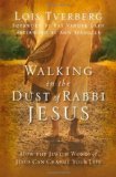 Walking in the Dust of Rabbi Jesus How the Jewish Words of Jesus Can Change Your Life cover art