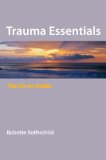 Trauma Essentials The Go-To Guide 2011 9780393706208 Front Cover