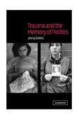 Trauma and the Memory of Politics 