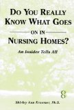 Do You Really Know What Goes on in Nursing Homes? An Insider Tells All 2010 9780533162208 Front Cover