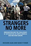 Strangers No More Immigration and the Challenges of Integration in North America and Western Europe  9780691176208 Front Cover