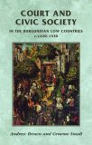 Court and Civic Society in the Burgundian Low Countries C. 1420-1530  9780719056208 Front Cover