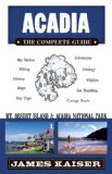 Acadia The Complete Guide - Mt. Desert Island and Acadia National Park cover art