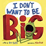 I Don't Want to Be Big:  9781101939208 Front Cover