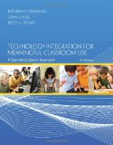 Technology Integration for Meaningful Classroom Use A Standards-Based Approach cover art