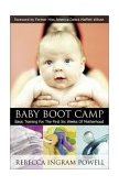 Baby Boot Camp Basic Training for the First Six Weeks of Motherhood  9781563098208 Front Cover
