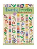 Flowering Favorites from Piece O' Cake Designs 2011 9781571202208 Front Cover