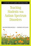 Teaching Students with Autism Spectrum Disorders A Step-By-Step Guide for Educators cover art