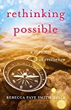 Rethinking Possible A Memoir of Resilience  9781631522208 Front Cover