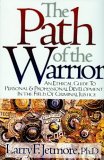 Path of the Warrior An Ethical Guide to Personal and Professional Development in the Field of Criminal Justice cover art