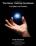 Relay Testing Handbook Principles and Practice  9781934348208 Front Cover