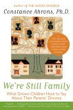 We're Still Family What Grown Children Have to Say about Their Parents' Divorce cover art