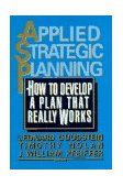 Applied Strategic Planning: How to Develop a Plan That Really Works  cover art