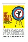 My First Movie Twenty Celebrated Directors Talk about Their First Film cover art