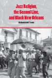 Jazz Religion, the Second Line, and Black New Orleans 2009 9780253221209 Front Cover