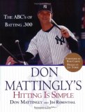 Hitting Is Simple The ABC's of Batting . 300 2007 9780312366209 Front Cover