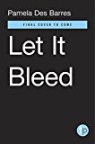 Let It Bleed How to Write a Rockin' Memoir  9780399174209 Front Cover