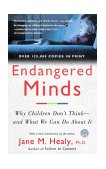 Endangered Minds Why Children Dont Think and What We Can Do about It 1999 9780684856209 Front Cover