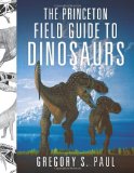 Princeton Field Guide to Dinosaurs  cover art